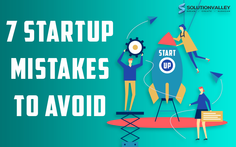 7 Mistakes First-Time Founders Make When Starting a Business