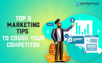 Top 5 Marketing Tips to Crush Your Competitor | SolutionValley
