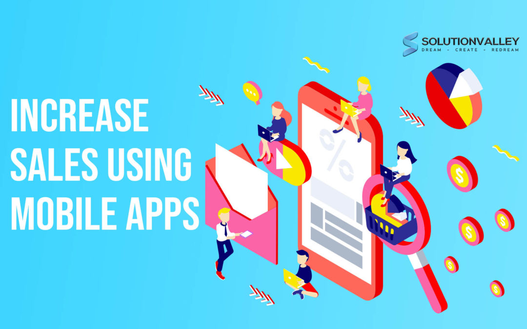 How One Can Increase Sales by Using Mobile Applications