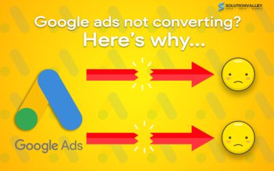 Are Your Google Ads Not Converting? Here’s why…