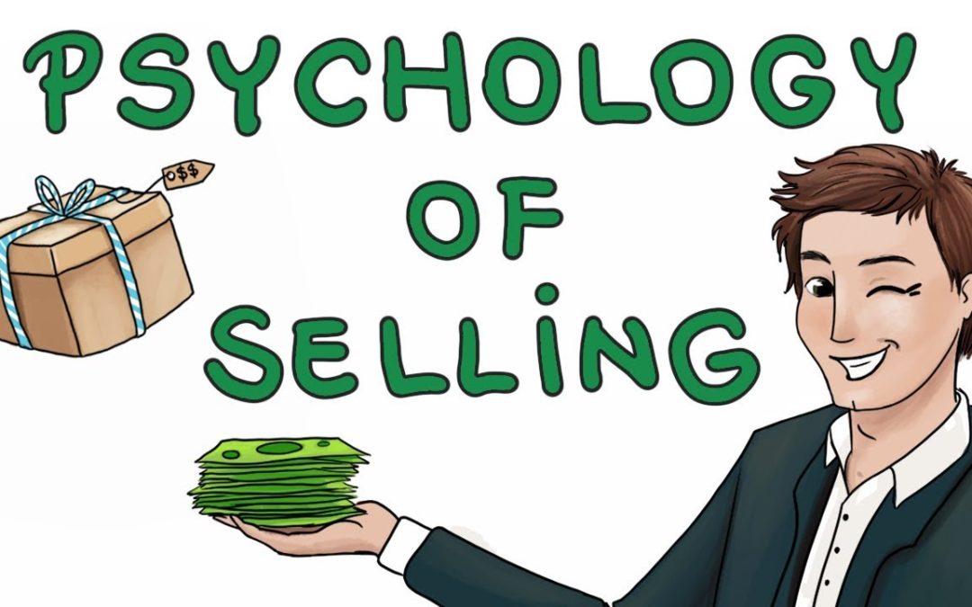 All About Psychology of Selling Anything and Everything in Today’s Era