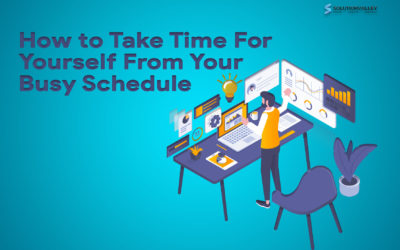 How to Take Out Time for Yourself From Your Busy Schedule?